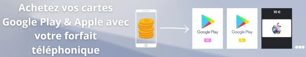 Acheter des cartes Google Store et Apple App Store en paiement par forfait mobile
