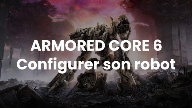 Armored Core VI : Comment personnaliser votre Équipement