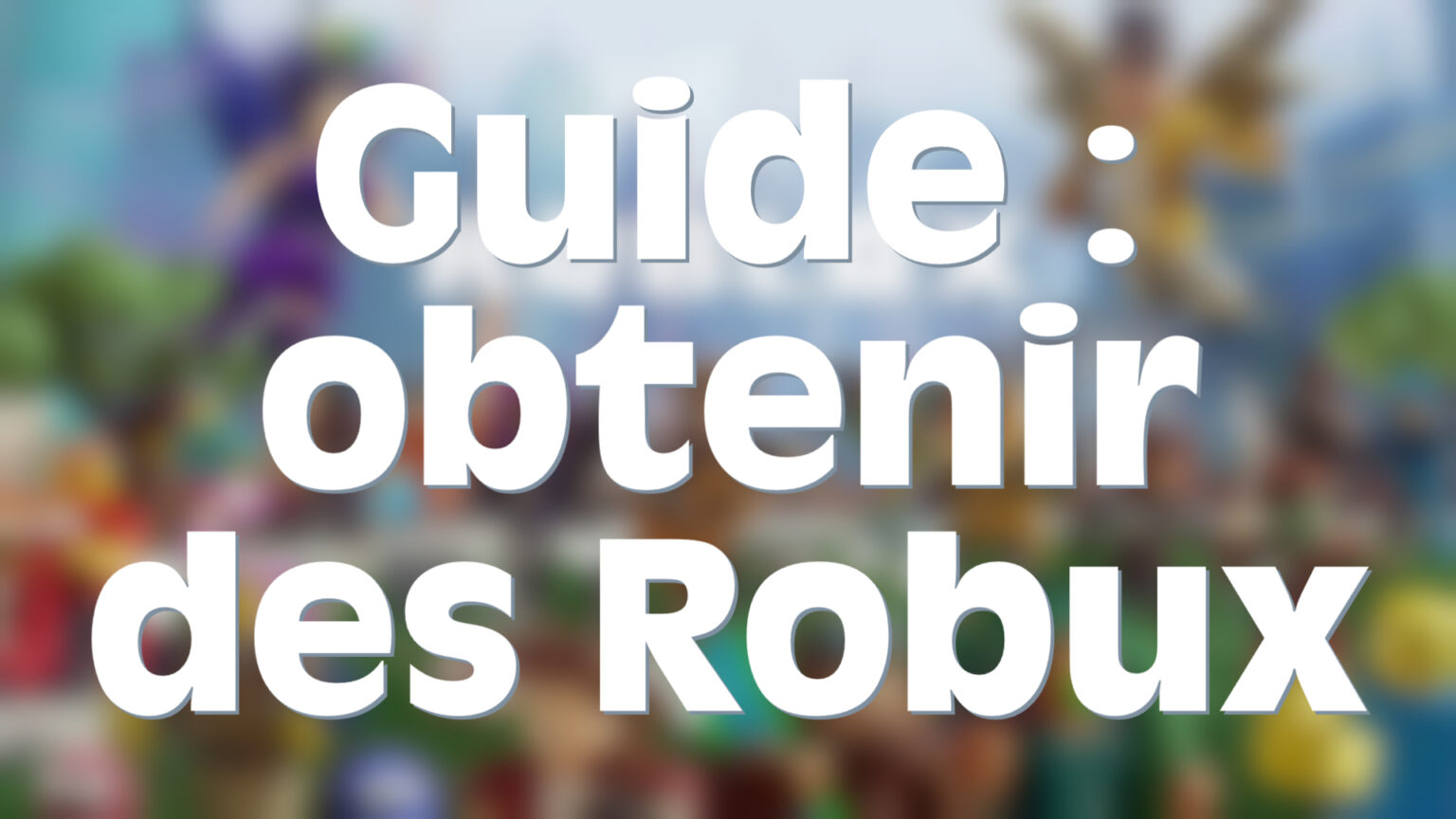 Guide : Comment Obtenir Des Robux Pour Roblox