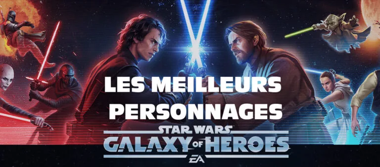 Star Wars: Héros de la Galaxie – le guide des meilleurs personnages en 2025