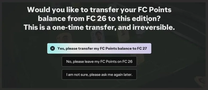 Fenêtre de FC 27 proposant de transférer le solde de points FC depuis FC 26, avec trois choix de réponse