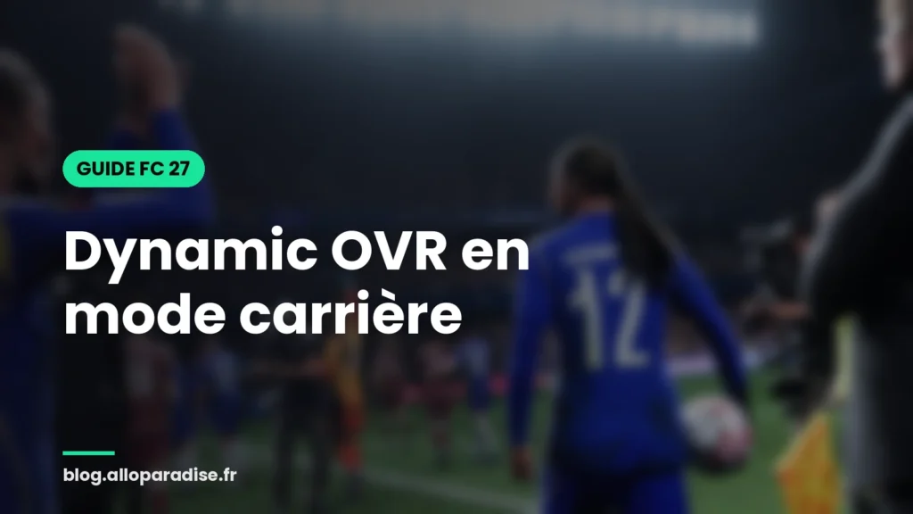 Dynamic OVR en mode carrière FC 27