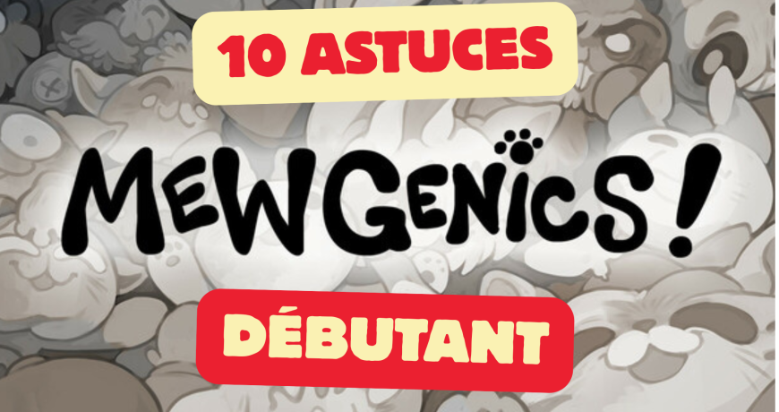 10-astuces-débutants-mewgenics