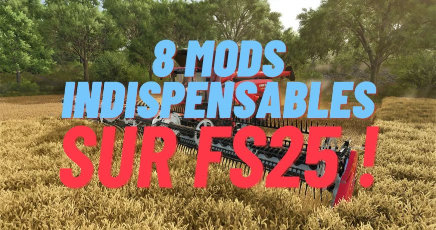 8-MODS-indispensables-SUR-FS25-