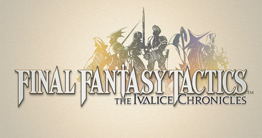 Final Fantasy Tactics – The Ivalice Chronicles