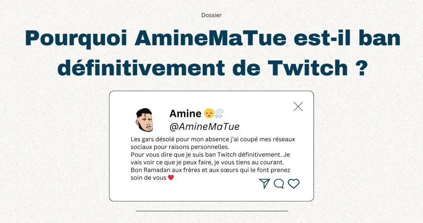 Pourquoi-AmineMaTue-est-il-ban-definitivement-de-Twitch-