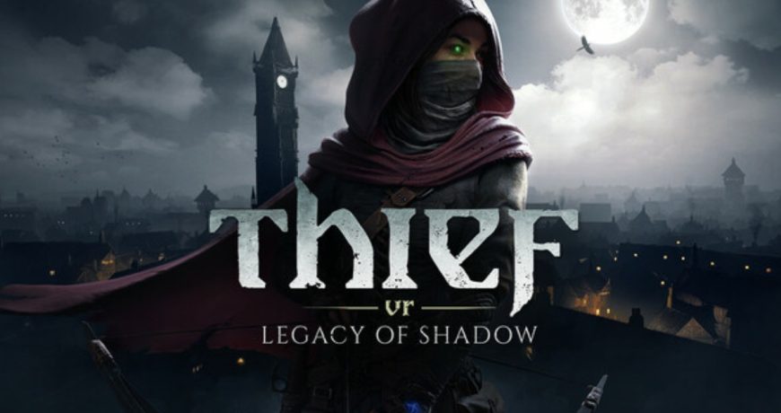 Thief VR Legacy of Shadow