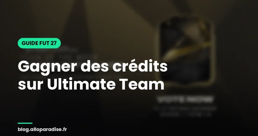Gagner des crédits sur FUT 27