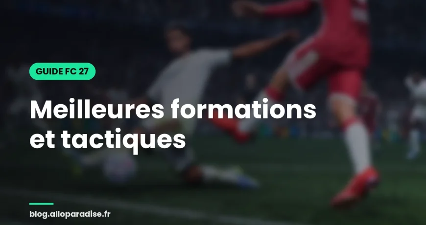 Meilleures formations et tactiques FC 27