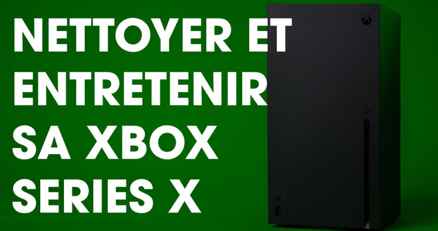 xbox-series-x-nettoyage